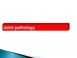 Joint pathology