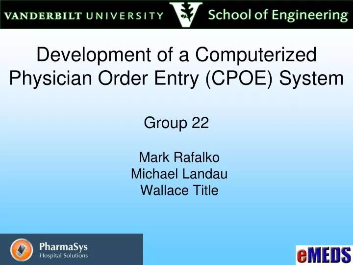 development of a computerized physician order entry cpoe system group 22