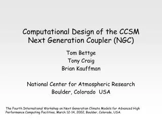 Computational Design of the CCSM Next Generation Coupler (NGC)