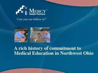 A rich history of commitment to Medical Education in Northwest Ohio