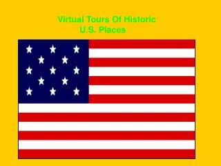 Virtual Tours Of Historic U.S. Places