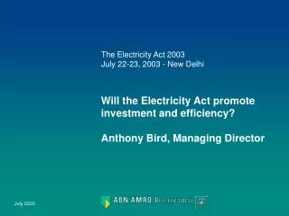 Will the Electricity Act promote investment and efficiency? Anthony Bird, Managing Director