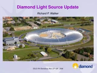 Diamond Light Source Update Richard P. Walker