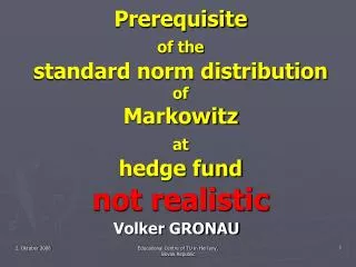 Prerequisite of the standard norm distribution of Markowitz at hedge fund not realistic