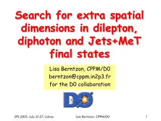 Search for extra spatial dimensions in dilepton, diphoton and Jets+MeT final states