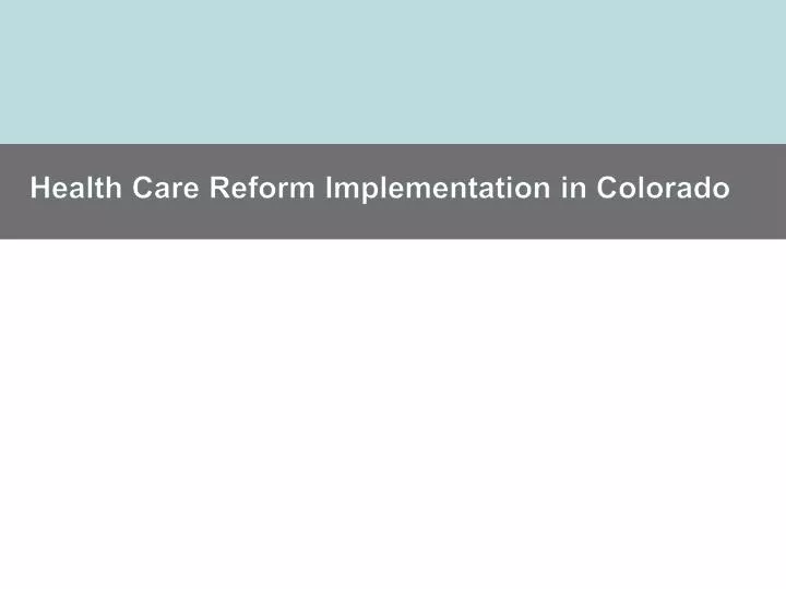 health care reform implementation in colorado