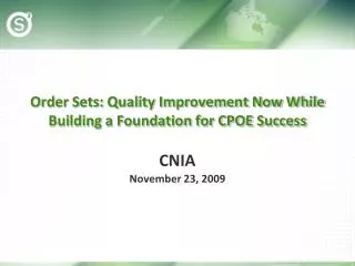 Order Sets: Quality Improvement Now While Building a Foundation for CPOE Success