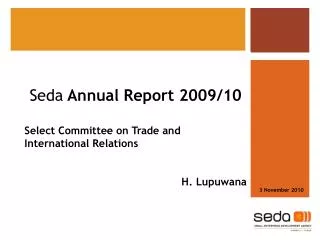 Seda Annual Report 2009/10 Select Committee on Trade and International Relations H. Lupuwana