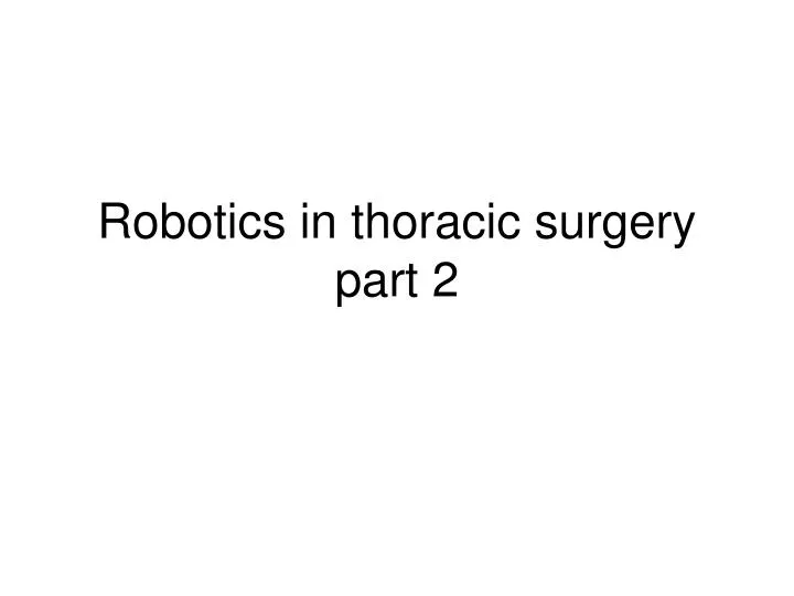 robotics in thoracic surgery part 2