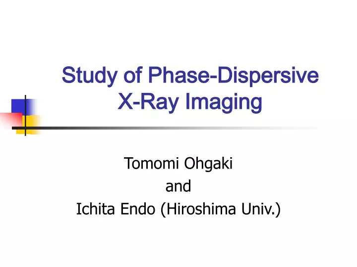 study of phase dispersive x ray imaging