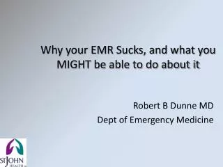 Why your EMR Sucks, and what you MIGHT be able to do about it