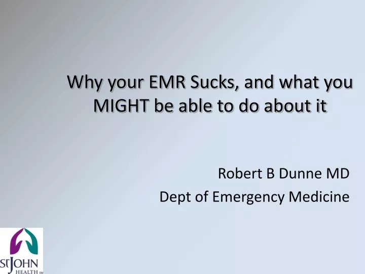 why your emr sucks and what you might be able to do about it