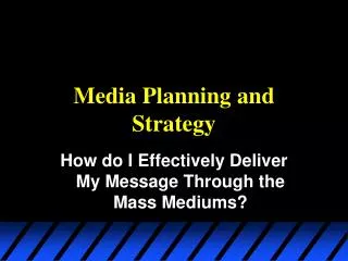 Media Planning and Strategy