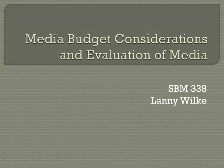 media budget considerations and evaluation of media