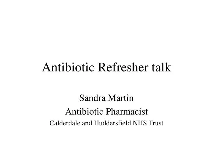 antibiotic refresher talk