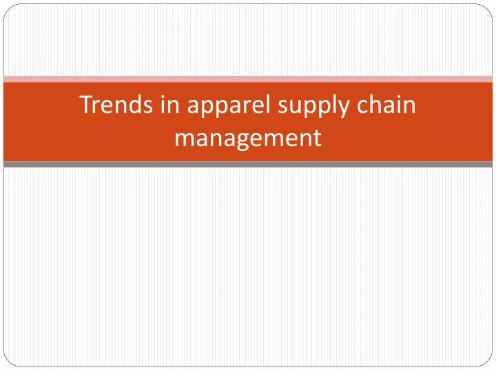 trends in apparel supply chain management