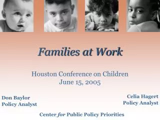 Families at Work Houston Conference on Children June 15, 2005