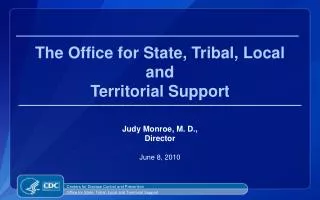 The Office for State, Tribal, Local and Territorial Support