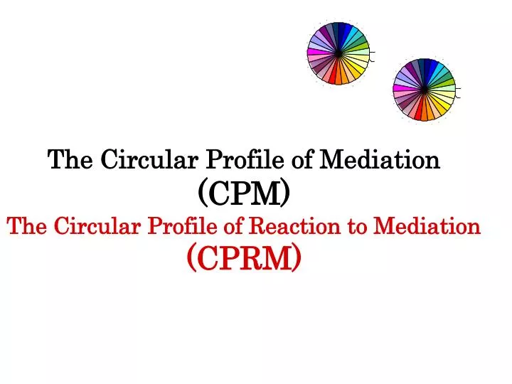 the circular profile of mediation cpm the circular profile of reaction to mediation cprm