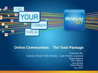 Online Communities: The Total Package