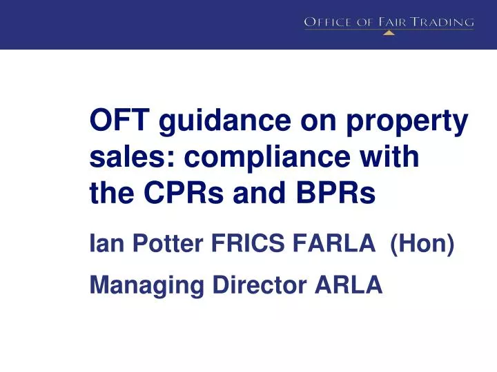 oft guidance on property sales compliance with the cprs and bprs