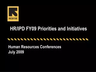 HR/IPD FY09 Priorities and Initiatives