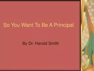 So You Want To Be A Principal