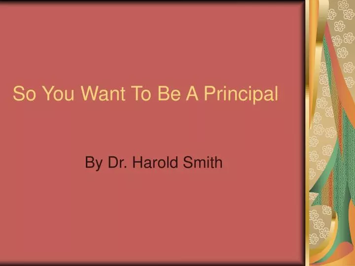 so you want to be a principal