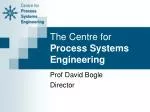 The Centre for Process Systems Engineering - slide 1