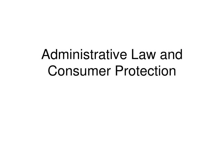 administrative law and consumer protection