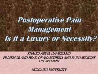 Postoperative Pain Management Is it a Luxury or Necessity?