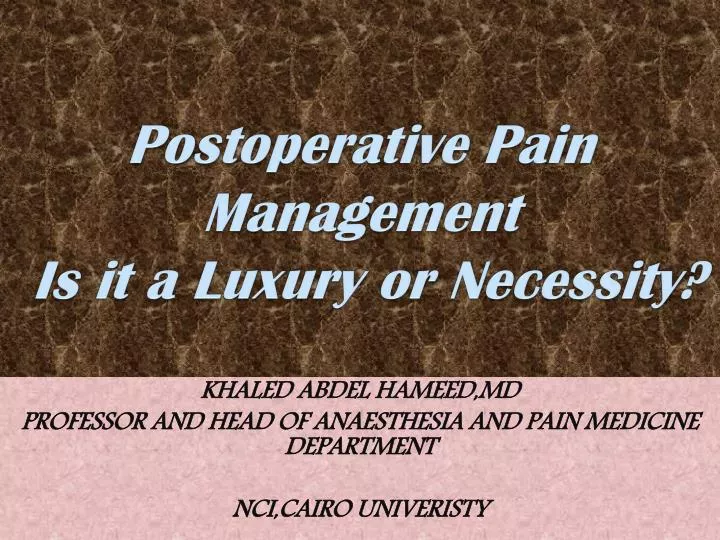 postoperative pain management is it a luxury or necessity