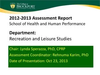Chair: Lynda Sperazza, PhD, CPRP Assessment Coordinator: Rehnuma Karim, PhD