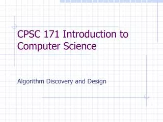 CPSC 171 Introduction to Computer Science