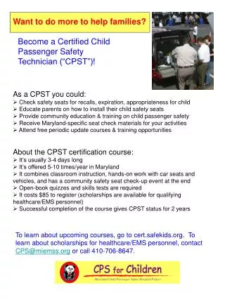 As a CPST you could: Check safety seats for recalls, expiration, appropriateness for child