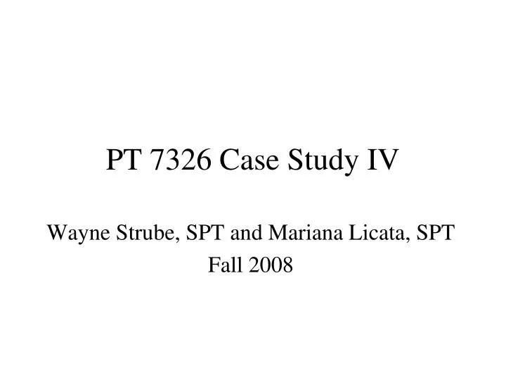 pt 7326 case study iv