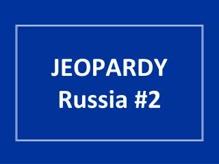 JEOPARDY Russia #2