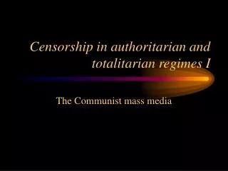 Censorship in authoritarian and totalitarian regimes I