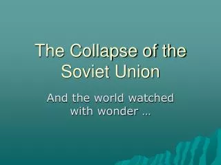 The Collapse of the Soviet Union