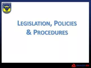 Legislation, Policies &amp; Procedures