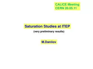 Saturation Studies at ITEP