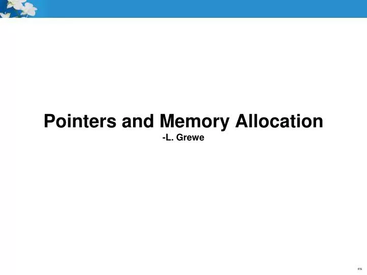 pointers and memory allocation l grewe