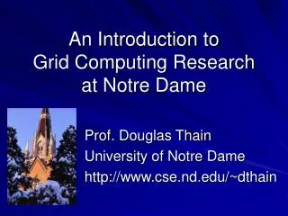An Introduction to Grid Computing Research at Notre Dame