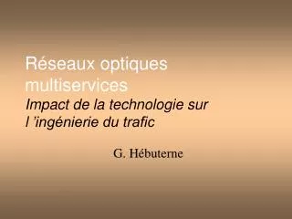 r seaux optiques multiservices impact de la technologie sur l ing nierie du trafic