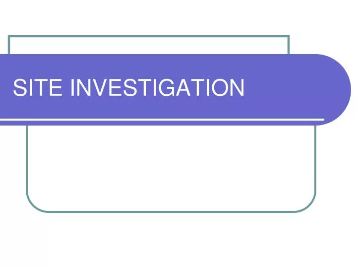 site investigation