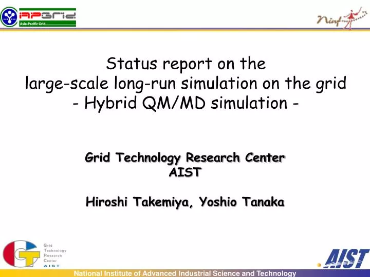 status report on the large scale long run simulation on the grid hybrid qm md simulation