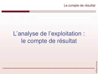 l analyse de l exploitation le compte de r sultat