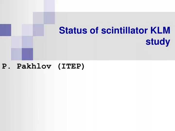 status of scintillator klm study