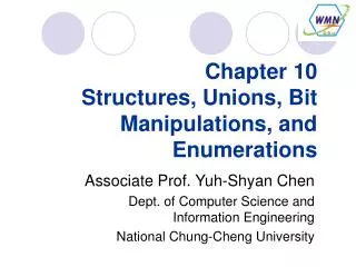 Chapter 10 Structures, Unions, Bit Manipulations, and Enumerations