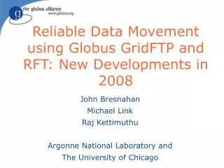 Reliable Data Movement using Globus GridFTP and RFT: New Developments in 2008